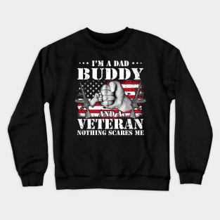 Vintage American Flag I'm A Dad Buddy And A Veteran Nothing Scares Me Happy Fathers Day Veterans Day Crewneck Sweatshirt